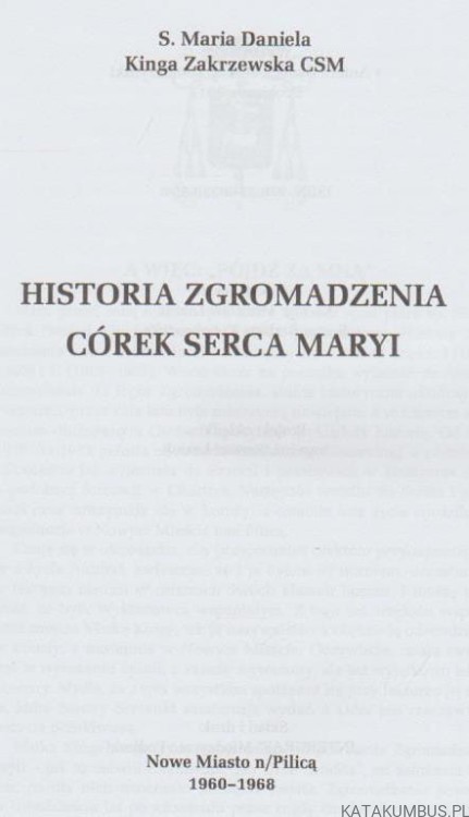 Historia Zgromadzenia Córek Serca Maryi. S. M. DANIELA. K. ZAKRZEWSKA