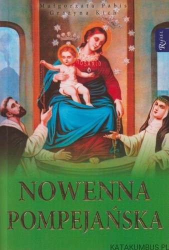 Nowenna Pompejańska. MAŁGORZATA PABIS, GRAŻYNA KICH