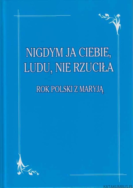 Nigdym ja ciebie, ludu, nie rzuciła. JAN URYGA