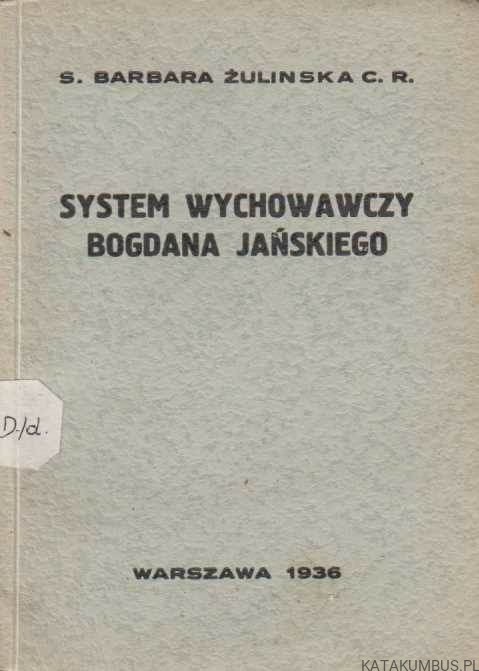 System Wychowawczy Bogdana Jasińskiego. S. B. ŻULINSKA C. R. 1937r.
