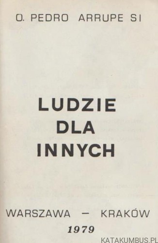 Ludzie dla innych. O. PEDRO ARRUPE S.I.