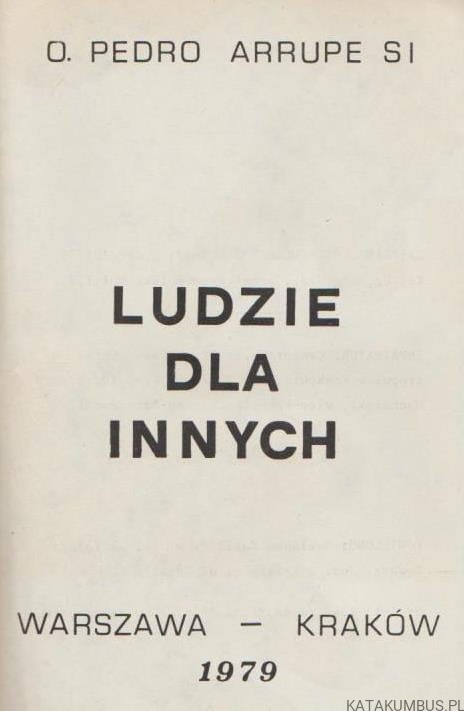 Ludzie dla innych. O. PEDRO ARRUPE S.I.