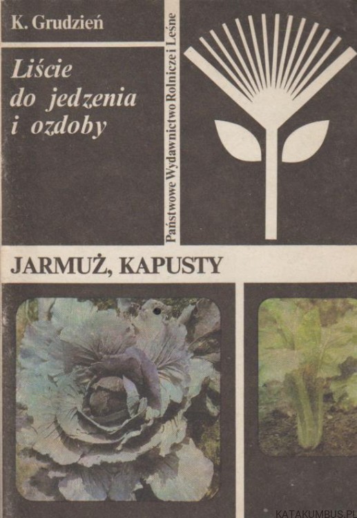 Liście do jedzenia i ozdoby. KONSTANTY GRUDZIEŃ