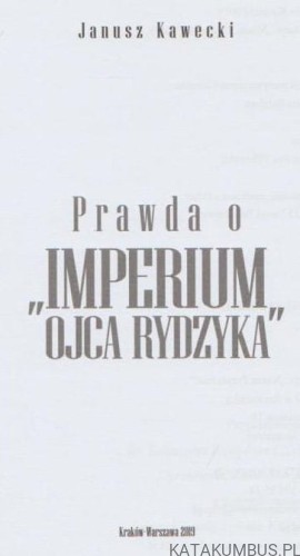 Prawda o "Imperium Ojca Rydzyka". JANUSZ KAWECKI