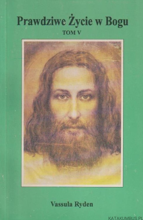 Prawdziwe Życie w Bogu. Tom V. VASSULA RYDEN