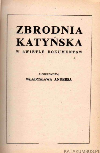Zbrodnia katyńska w świetle dokumentów. PRACA ZBIOROWA.