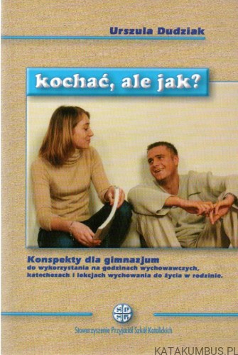 Kochać, ale jak? URSZULA DUDZIAK