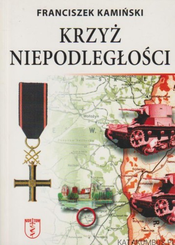 Krzyż niepodległości. FRANCISZEK KAMIŃSKI