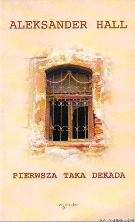 Pierwsza taka dekada. ALEKSANDER HALL