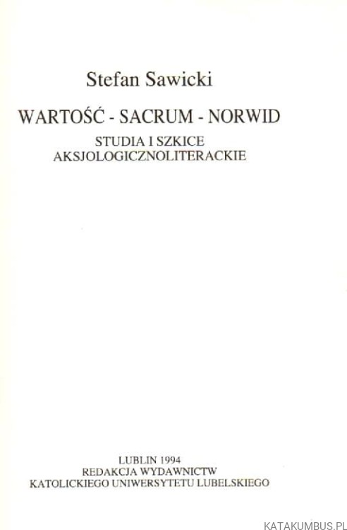 Wartość - Sacrum - Norwid. STEFAN SAWICKI.