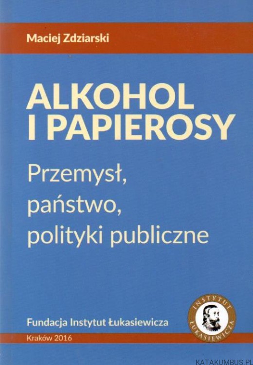 Alkohol i Papierosy. MACIEJ ZDZIARSKI