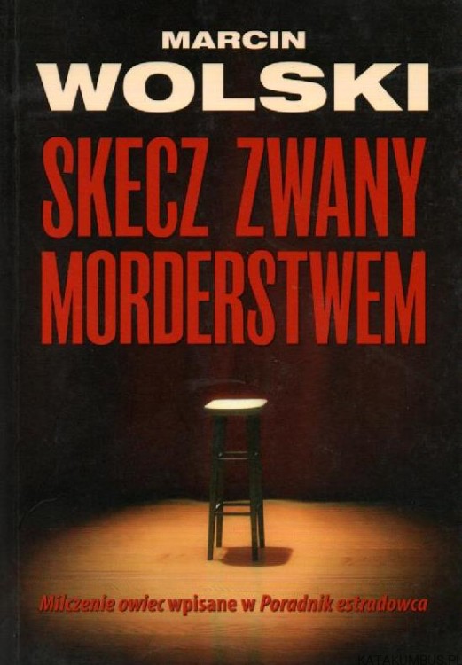 Skecz Zwany Morderstwem. MARCIN WOLSKI