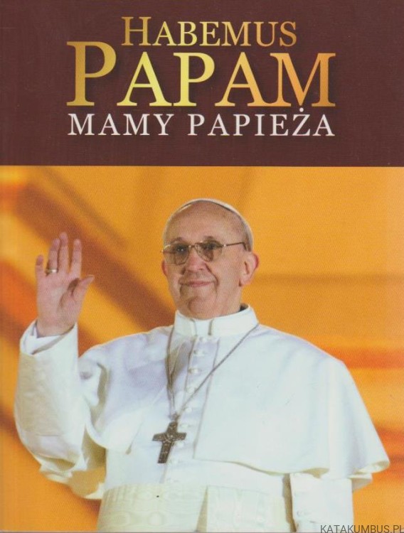 Habemus Papam - mamy papieża. RED. M. CZARNECKA, J. KĘPA