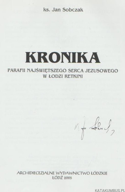 Kronika Parafii Najświętszego Serca Jezusowego w Łodzi Retkini. KS. JAN SOBCZAK