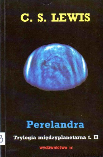 Perelandra. Trylogia międzyplanetarna tom II. C.S. LEWIS.
