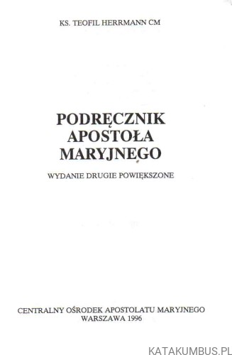 Podręcznik Apostoła Maryjnego. KS. TEOFIL HERRMANN CM.