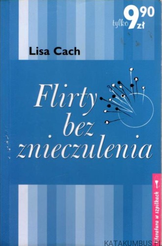 Flirty bez znieczulenia. LISA CACH