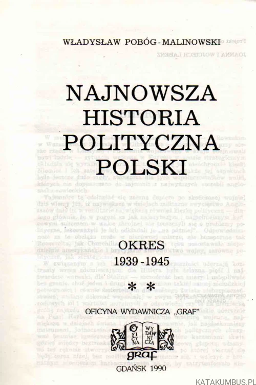 Najnowsza historia polityczna Polski. Tom III. Cz. 1 i 2. Okres 1939-1945. WŁADYSŁAW POBÓG-MALINOWSKI