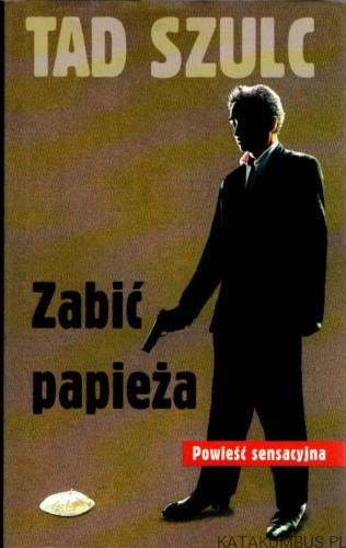 Zabić papieża. TAD SZULC