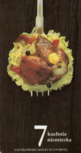 Encyklopedia sztuki kulinarnej 7 kuchnia niemiecka. EWA KOŹNIEWSKA