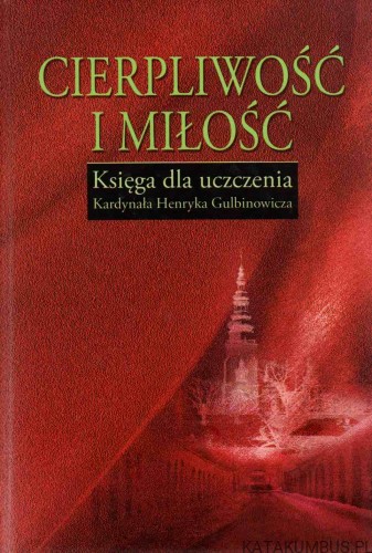 Cierpliwość i miłość. RED. BP. EDWARD JANIK, KS. WALDEMAR IRKA