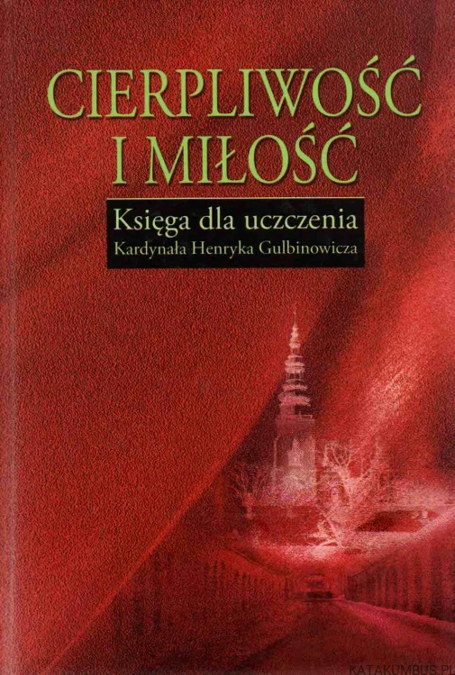 Cierpliwość i miłość. RED. BP. EDWARD JANIK, KS. WALDEMAR IRKA