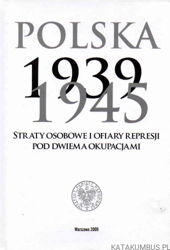 Polska 1939-1945. RED. WOJCIECH MATERSKI, TOMASZ SZAROTA
