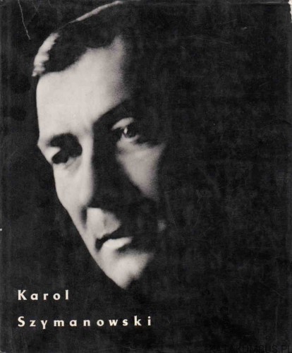 Karol Szymanowski. TERESA BRONOWICZ-CHYLIŃSKA