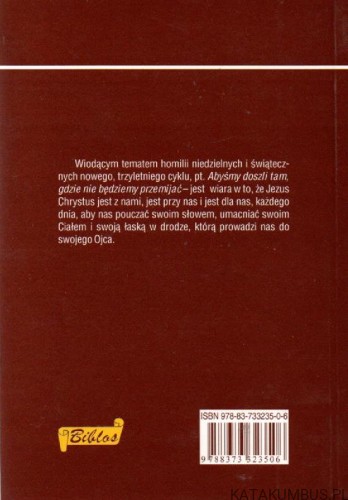 Abyśmy doszli tam, gdzie nie będziemy przemijać. KS. TEODOR SZARWARK