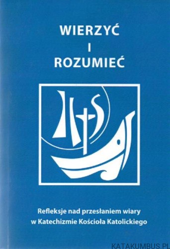 Wierzyć i rozumieć. GRZEGORZ DZIEWULSKI
