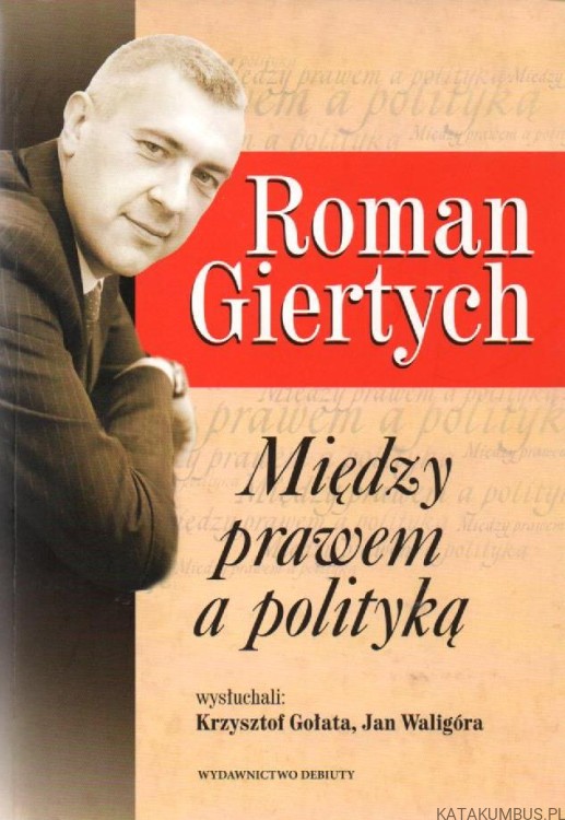 Między prawem a polityką. ROMAN GIERTYCH