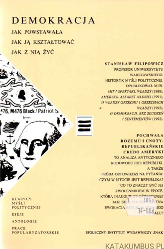 Pochwała rozumu i cnoty. Republikańskie Credo Ameryki. STANISŁAW FILIPOWICZ.