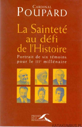 La Saintete au defi de l'Histoire. CARDINAL POUPARD