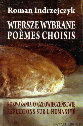 Wiersze wybrane Poemes Choisis. ROMAN INDRZEJCZYK