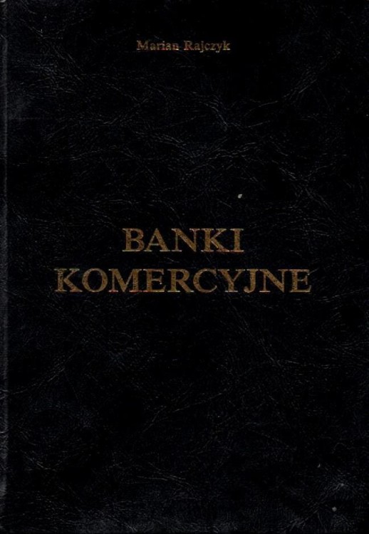 Banki komercyjne. MARIAN RAJCZYK