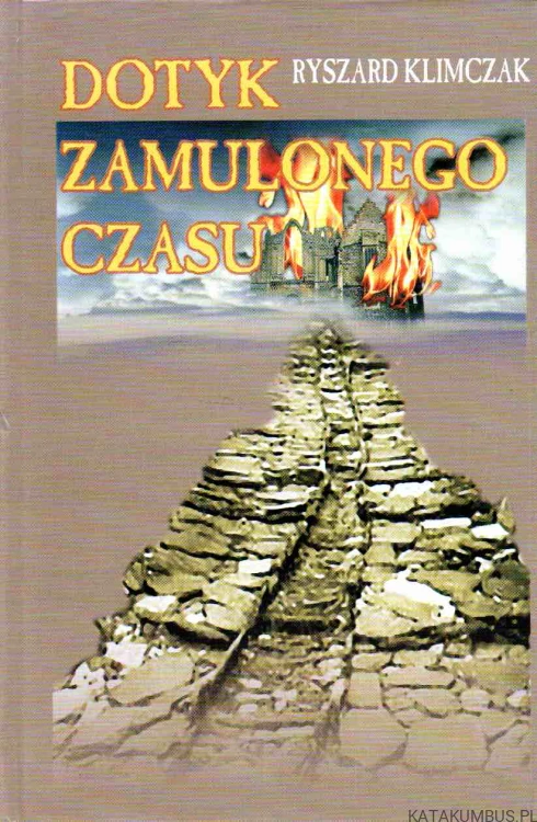 Dotyk zamulonego czasu. RYSZARD KLIMCZAK