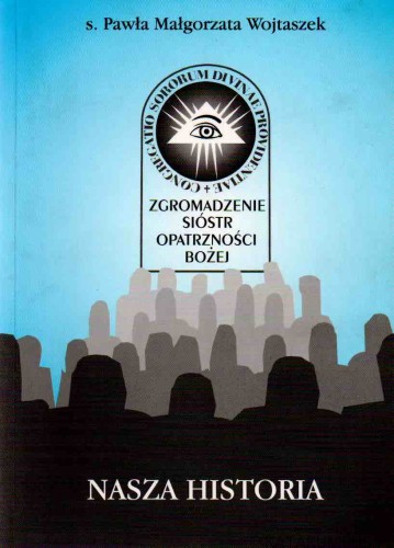 Nasza historia. S. PAWŁA MAŁGORZATA WOJTASZEK