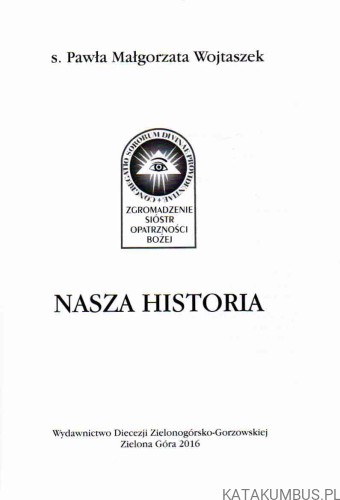 Nasza historia. S. PAWŁA MAŁGORZATA WOJTASZEK