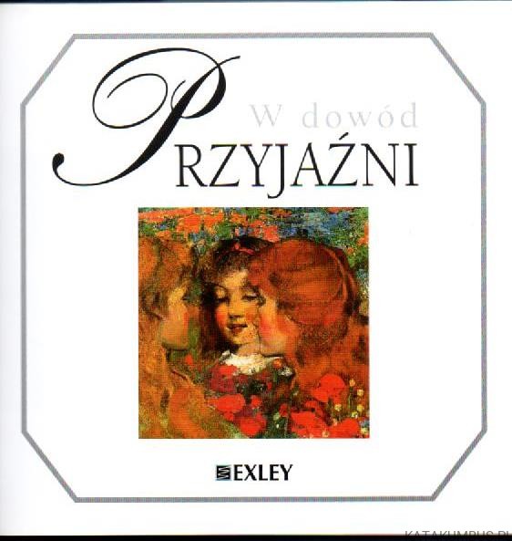W dowód przyjaźni. HELEN EXLEY