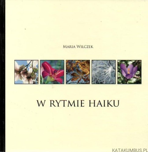 W rytmie haiku. MARIA WILCZEK