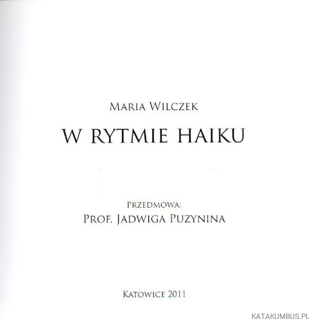 W rytmie haiku. MARIA WILCZEK