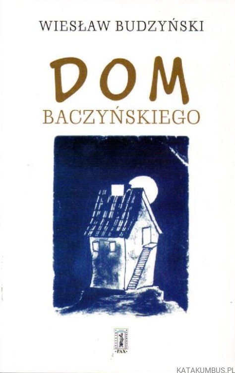 Dom Baczyńskiego. WIESŁAW BUDZYŃSKI
