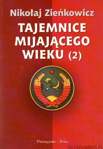 Tajemnice Mijającego Wieku T 2. NIKOŁAJ ZIEŃKOWICZ