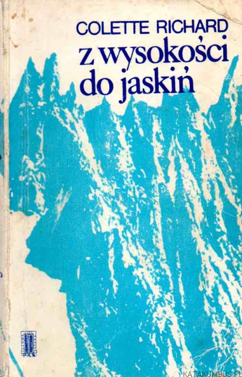 Z wysokości do jaskiń. COLETTE RICHARD