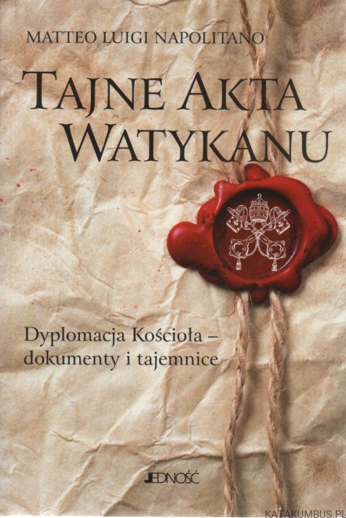 Tajne akta Watykanu. MATTEO LUIGI NAPOLITANO