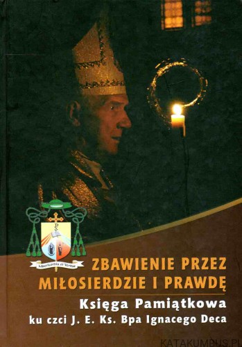 Zbawienie przez miłosierdzie i prawdę. Red. Ks. JANUSZ MICHALEWSKI
