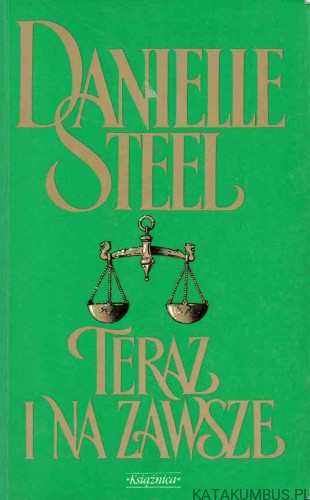 Teraz na zawsze. DANIELLE STEEL