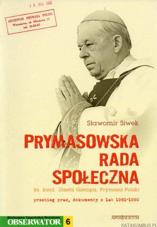Prymasowska Rada Społeczna ks. kard. Józefa Glempa, Prymasa Polski. SŁAWOMIR SIWEK