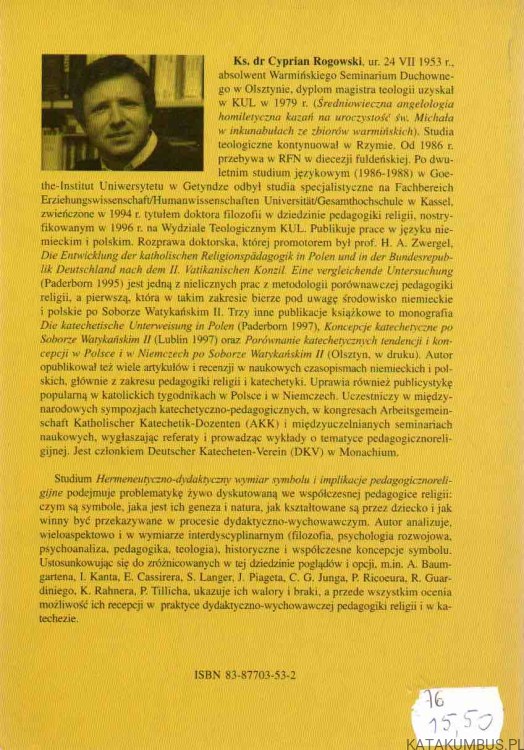 Hermeneutyczno-dydaktyczny wymiar symbolu i implikacje pedagogiczno-religijne. Ks. CYPRIAN ROGOWSKI