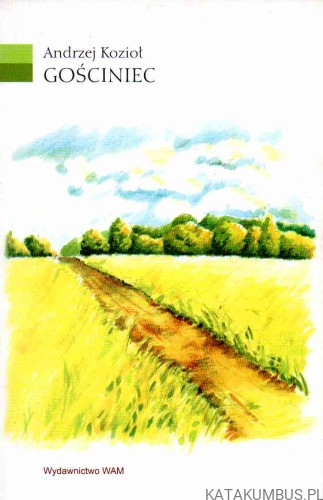 Gościniec. ANDRZEJ KOZIOŁ